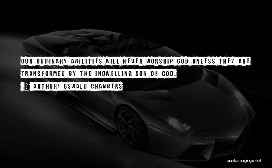 Transformed By God Quotes By Oswald Chambers