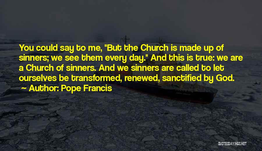 Transformed By God Quotes By Pope Francis