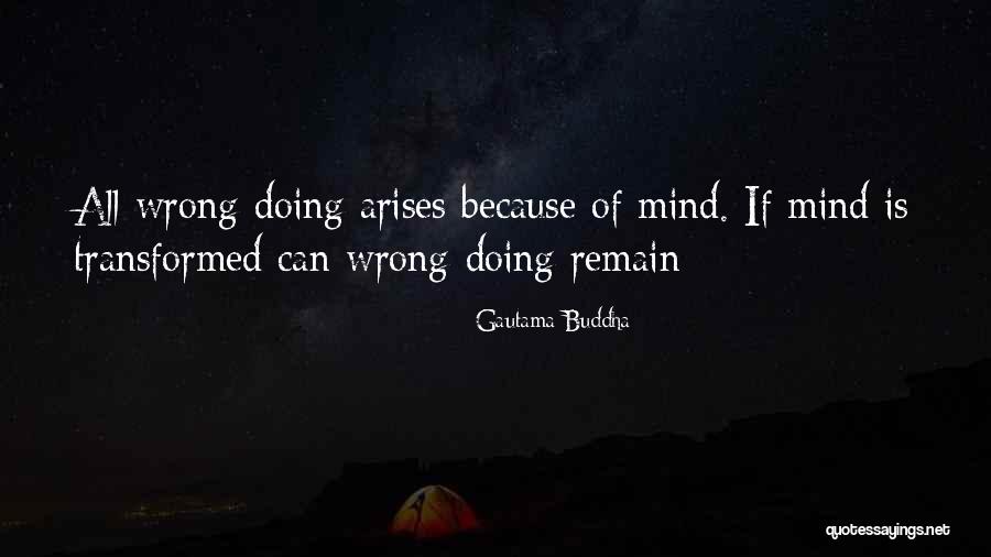 Transformed Mind Quotes By Gautama Buddha Transformed Mind Quotes By Gautama Buddha