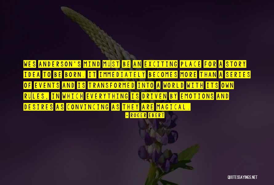 Transformed Mind Quotes By Roger Ebert Transformed Mind Quotes By Roger Ebert