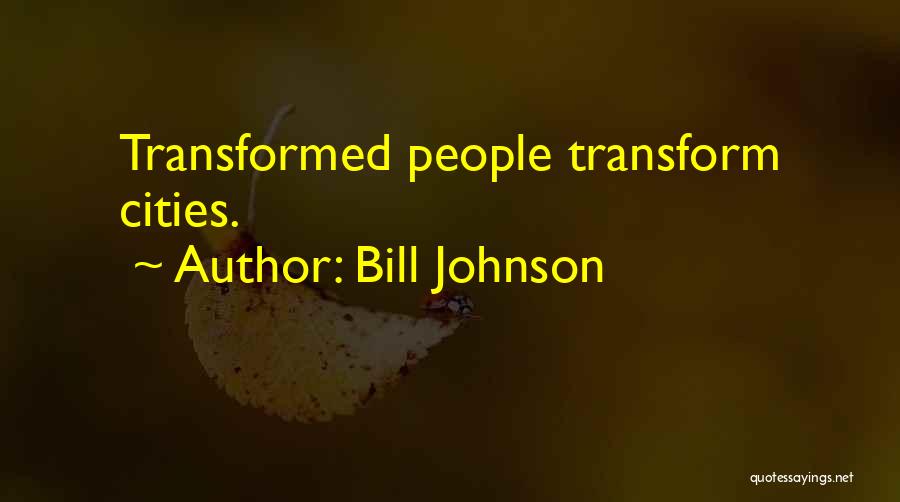 Transformed Quotes By Bill Johnson