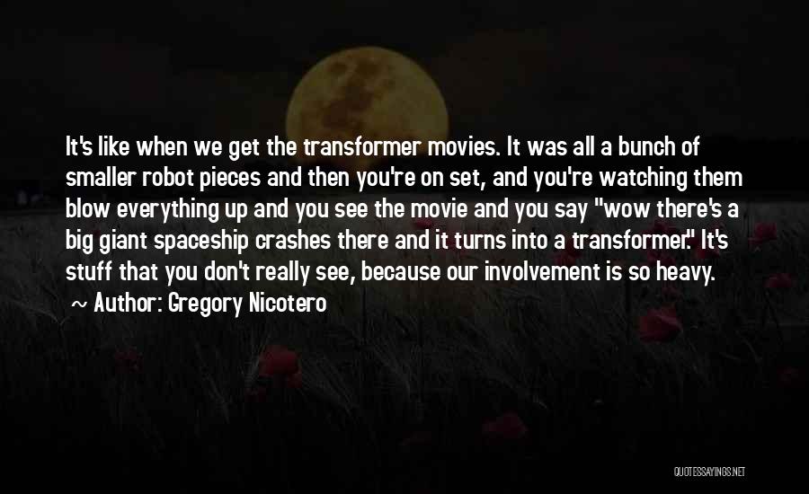 Transformer 2 Quotes By Gregory Nicotero