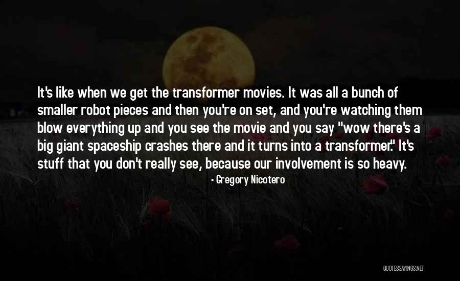 Transformer 2 Quotes By Gregory Nicotero