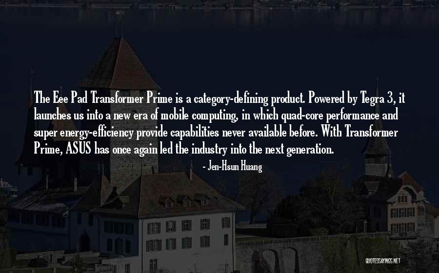 Transformer 2 Quotes By Jen-Hsun Huang