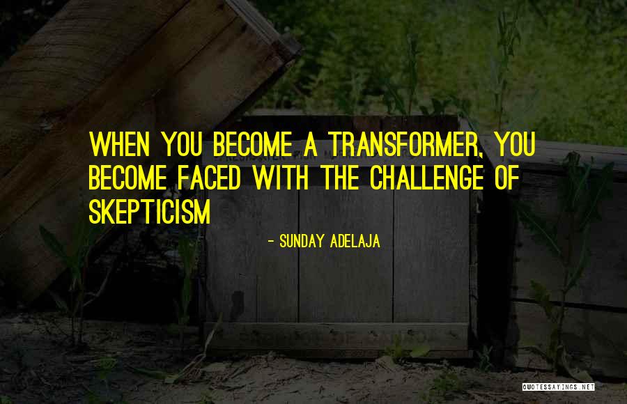 Transformer 2 Quotes By Sunday Adelaja