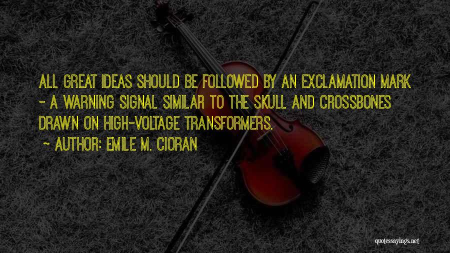 Transformers 4 Quotes By Emile M. Cioran