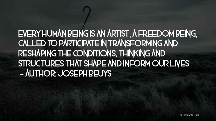 Transforming Lives Quotes By Joseph Beuys