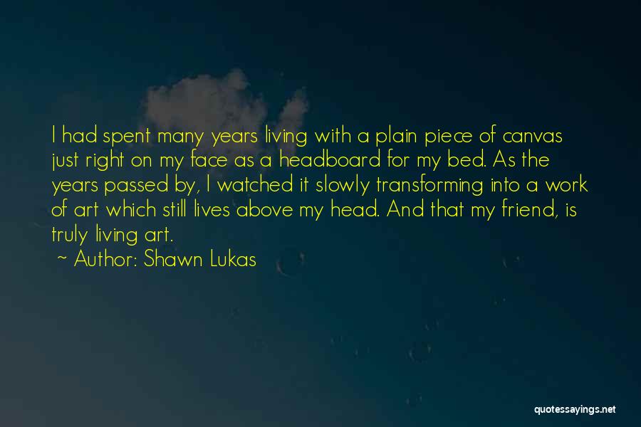 Transforming Lives Quotes By Shawn Lukas