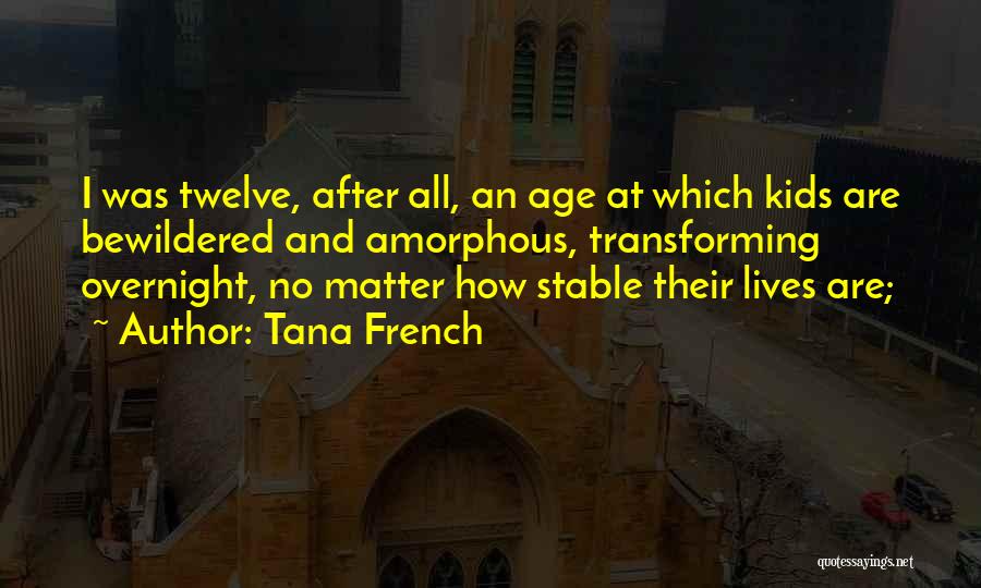 Transforming Lives Quotes By Tana French
