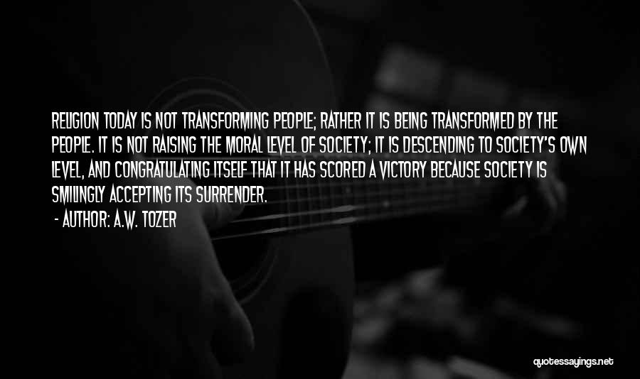 Transforming Society Quotes By A.W. Tozer