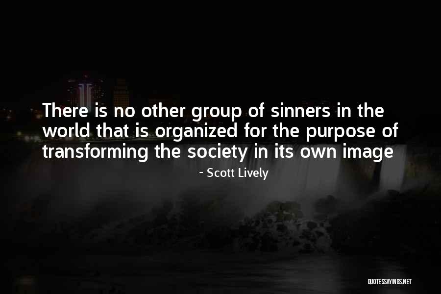 Transforming Society Quotes By Scott Lively