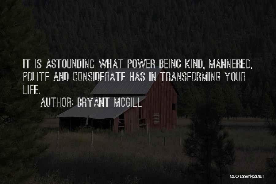 Transforming Your Life Quotes By Bryant McGill