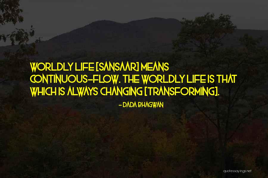 Transforming Your Life Quotes By Dada Bhagwan