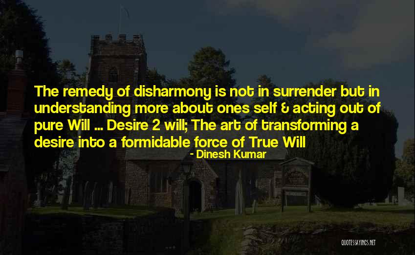 Transforming Your Life Quotes By Dinesh Kumar