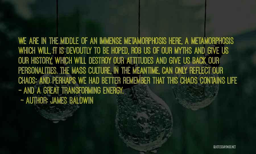 Transforming Your Life Quotes By James Baldwin