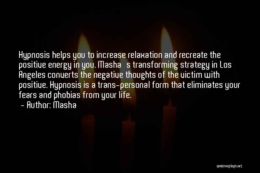 Transforming Your Life Quotes By Masha