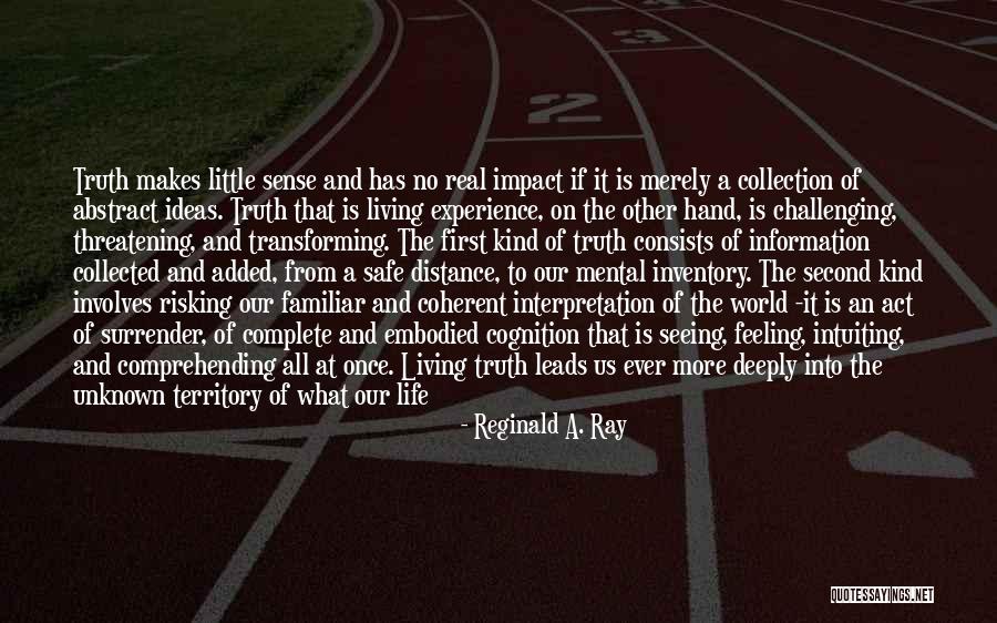 Transforming Your Life Quotes By Reginald A. Ray Transforming Your Life Quotes By Reginald A. Ray