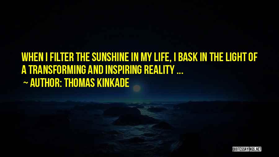 Transforming Your Life Quotes By Thomas Kinkade