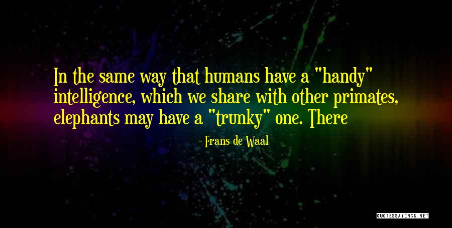 Transgenic Organisms Quotes By Frans De Waal Transgenic Organisms Quotes By Frans De Waal