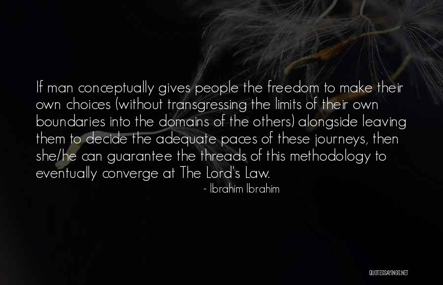 Transgressing The Boundaries Quotes By Ibrahim Ibrahim Transgressing The Boundaries Quotes By Ibrahim Ibrahim
