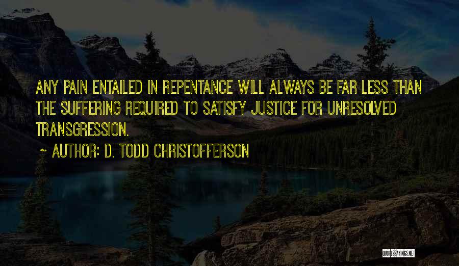 Transgression Quotes By D. Todd Christofferson
