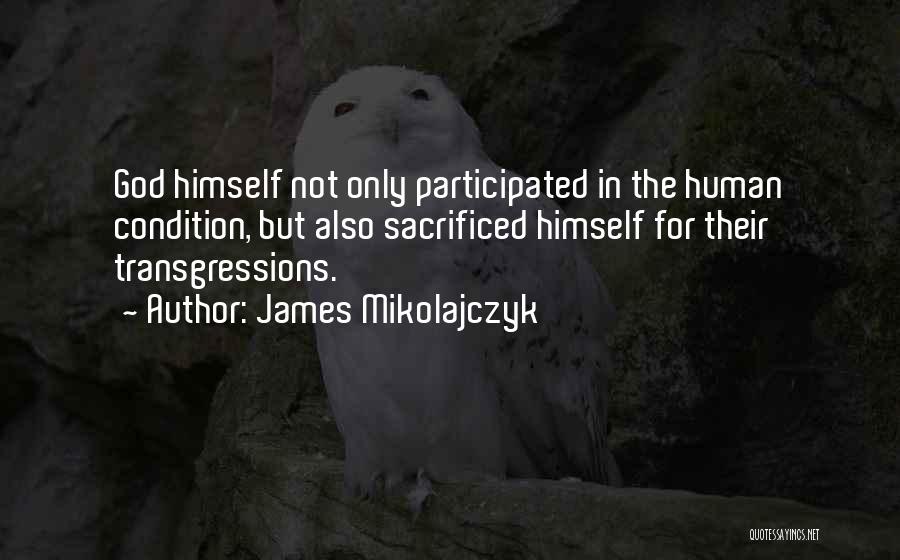 Transgression Quotes By James Mikolajczyk