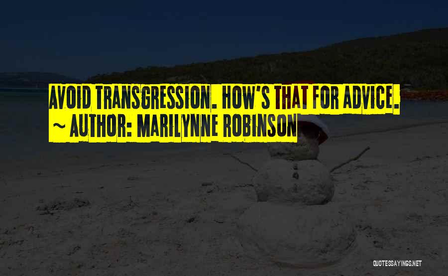 Transgression Quotes By Marilynne Robinson