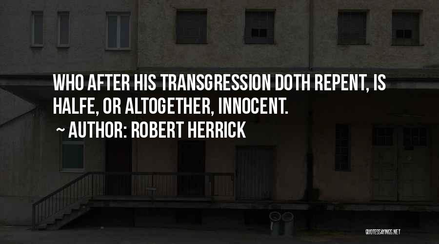 Transgression Quotes By Robert Herrick