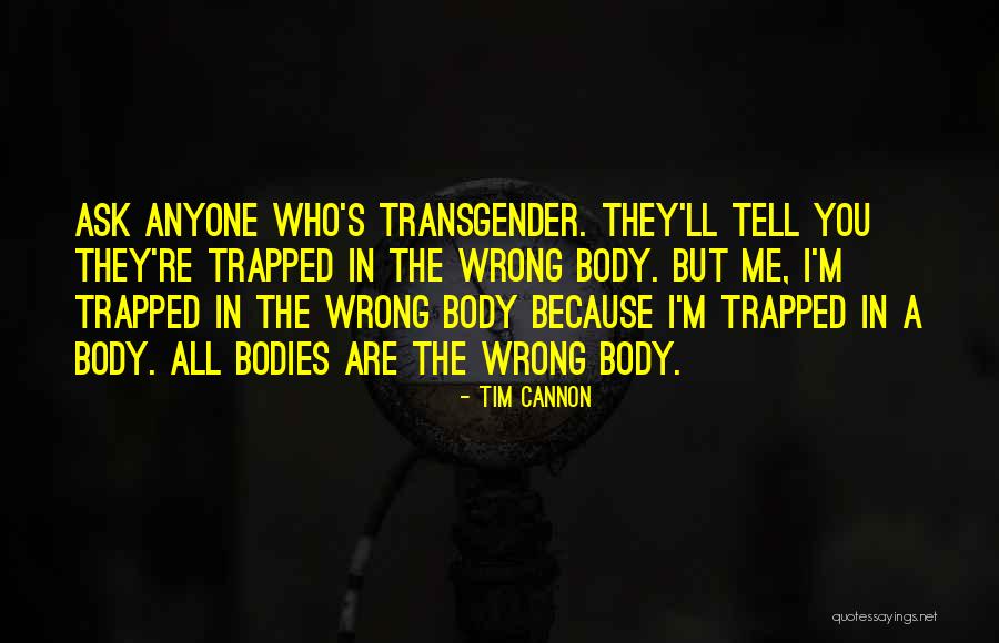 Transhumanism Quotes By Tim Cannon Transhumanism Quotes By Tim Cannon