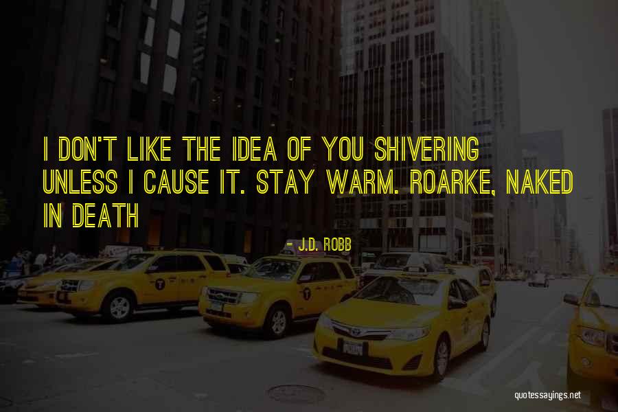 Transhumanismo Y Quotes By J.D. Robb Transhumanismo Y Quotes By J.D. Robb