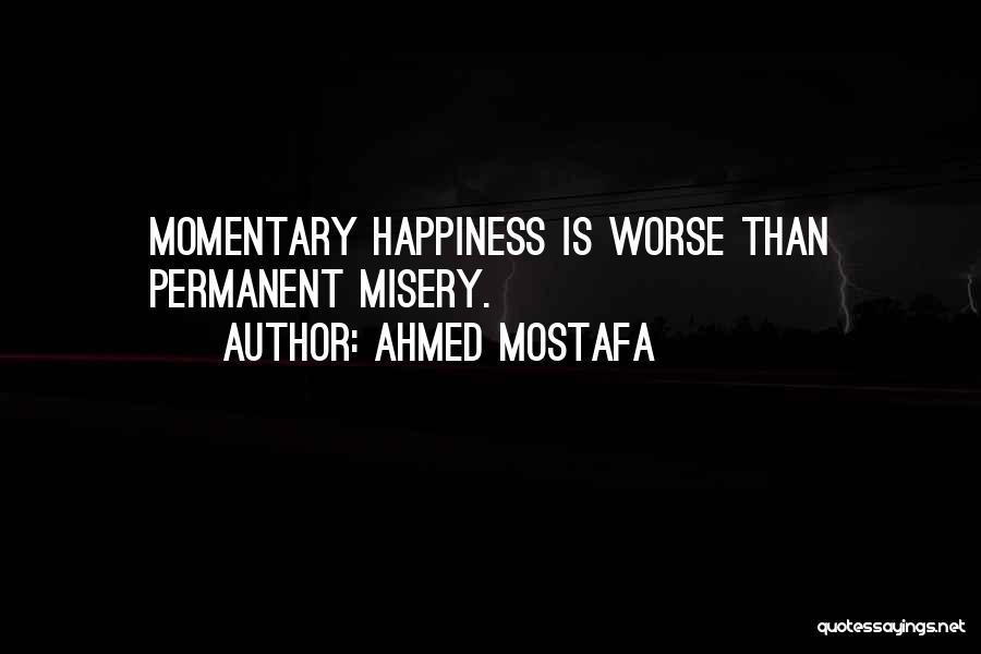 Transience Quotes By Ahmed Mostafa
