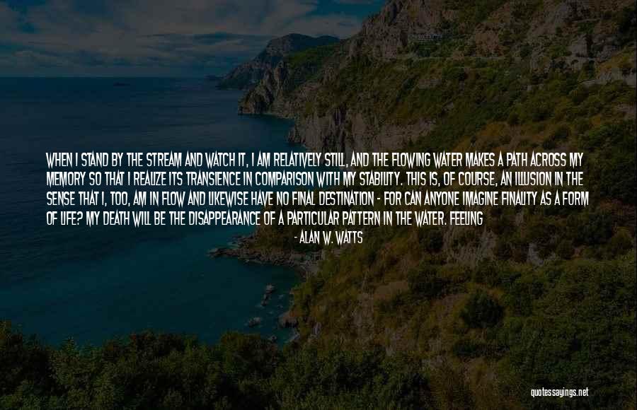 Transience Quotes By Alan W. Watts