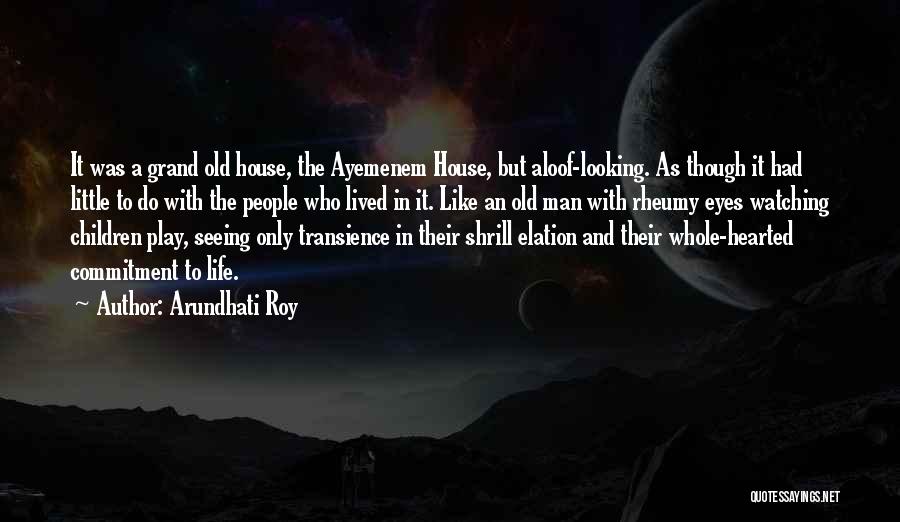 Transience Quotes By Arundhati Roy