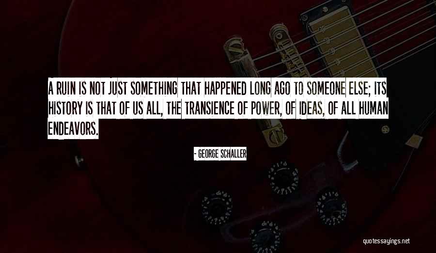 Transience Quotes By George Schaller Transience Quotes By George Schaller