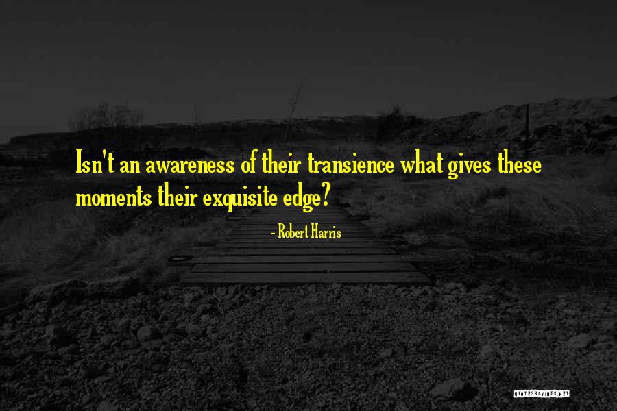 Transience Quotes By Robert Harris Transience Quotes By Robert Harris