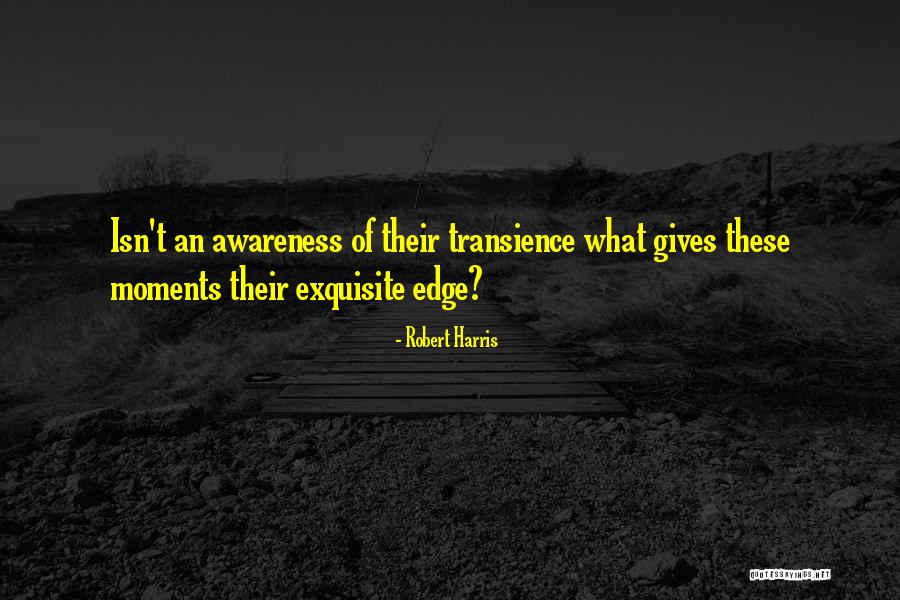 Transience Quotes By Robert Harris