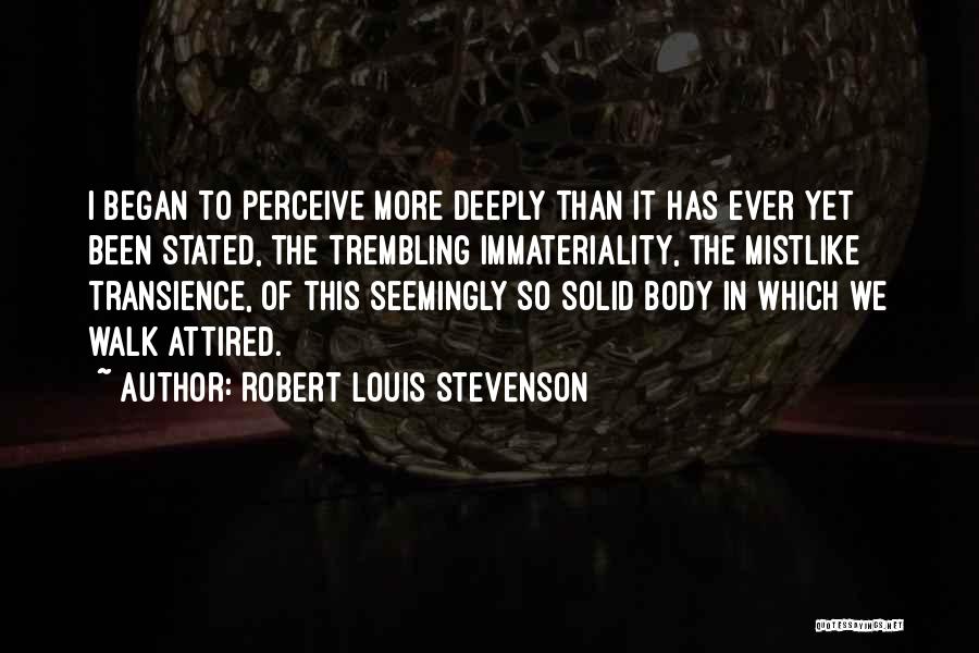 Transience Quotes By Robert Louis Stevenson