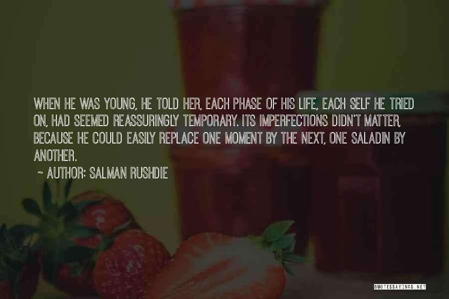 Transience Quotes By Salman Rushdie