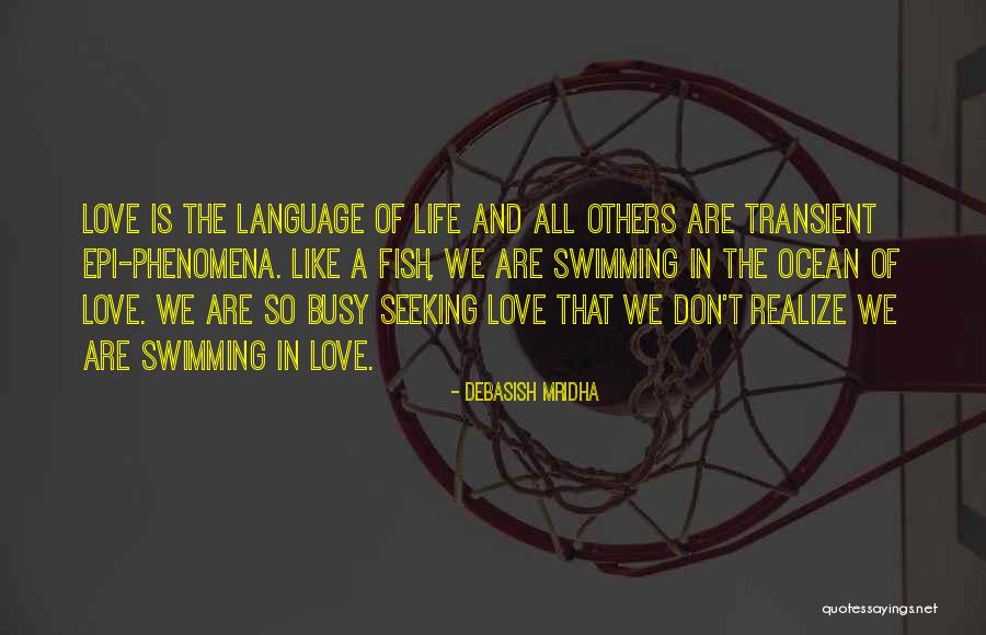 Transient Life Quotes By Debasish Mridha Transient Life Quotes By Debasish Mridha
