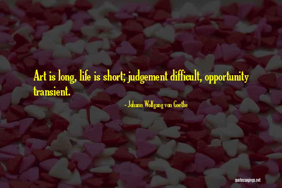 Transient Life Quotes By Johann Wolfgang Von Goethe Transient Life Quotes By Johann Wolfgang Von Goethe