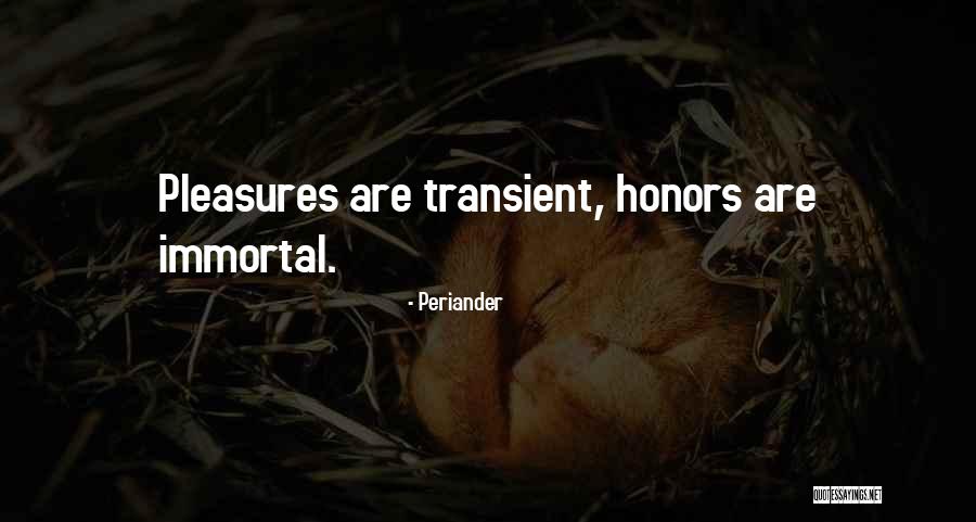 Transient Life Quotes By Periander Transient Life Quotes By Periander
