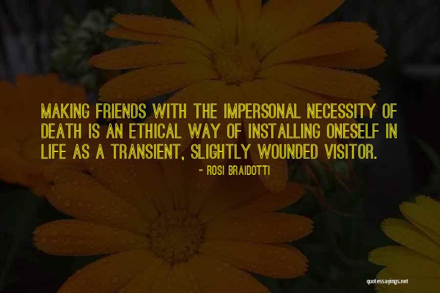 Transient Life Quotes By Rosi Braidotti Transient Life Quotes By Rosi Braidotti