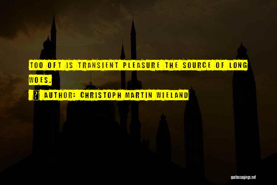 Transient Quotes By Christoph Martin Wieland