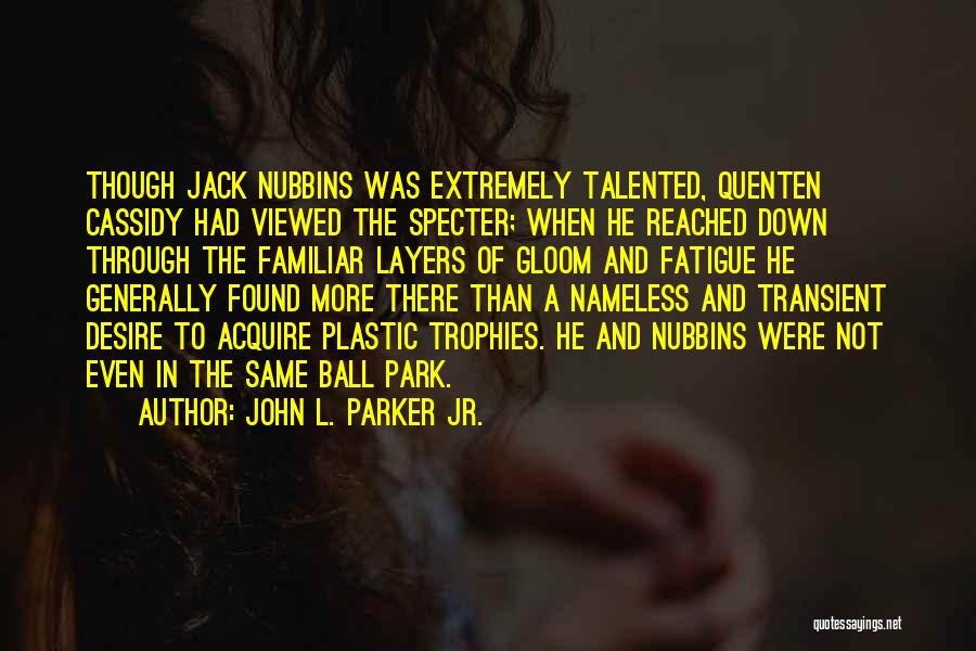 Transient Quotes By John L. Parker Jr.