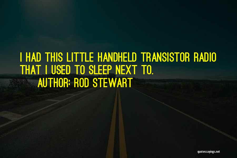 Transistor Quotes By Rod Stewart