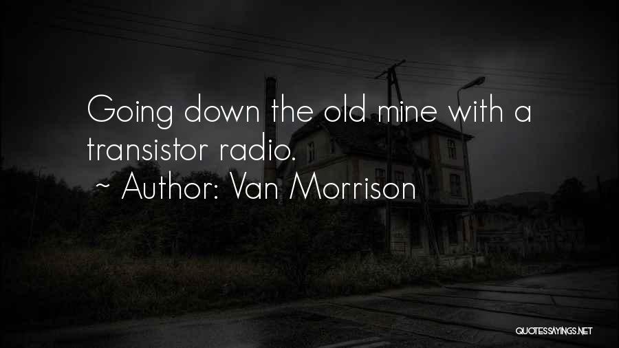 Transistor Quotes By Van Morrison