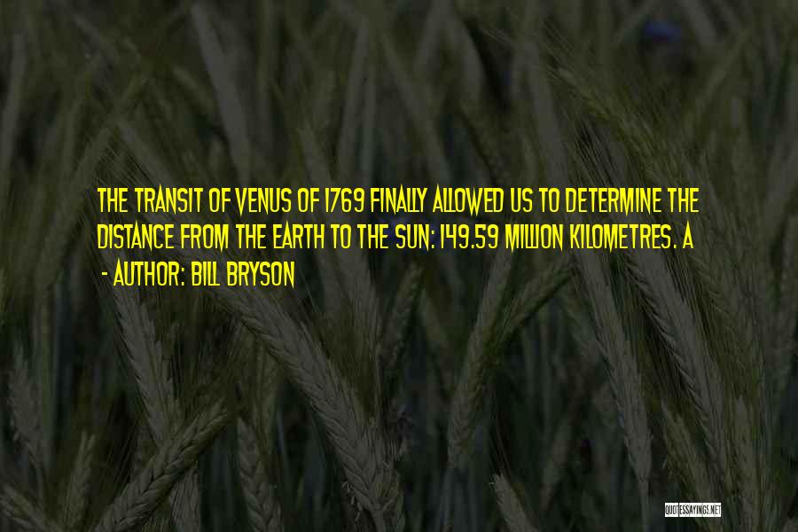 Transit Of Venus Quotes By Bill Bryson