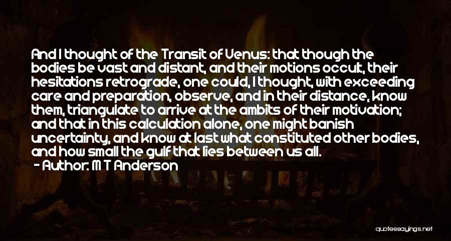 Transit Of Venus Quotes By M T Anderson