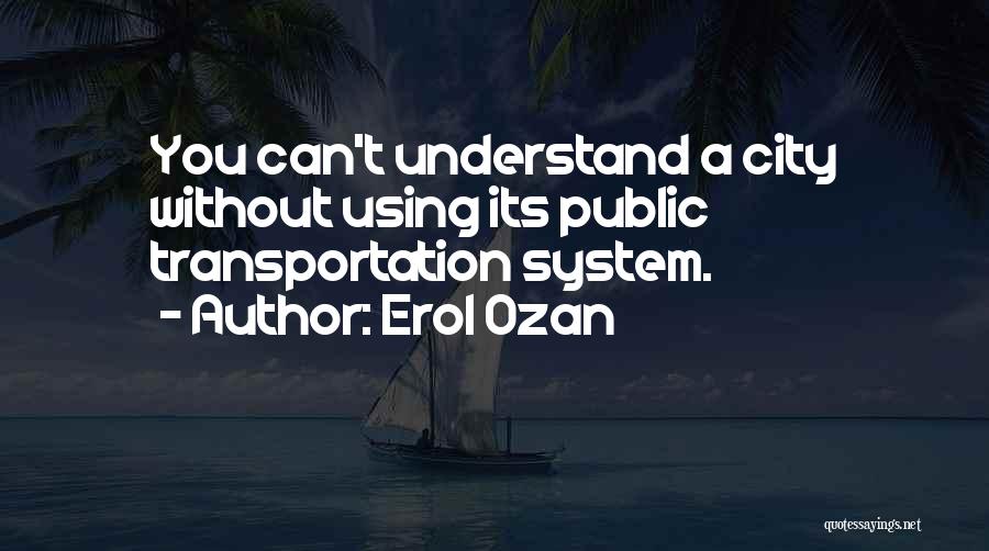 Transit System Quotes By Erol Ozan