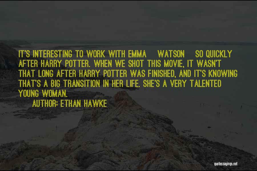 Transition At Work Quotes By Ethan Hawke